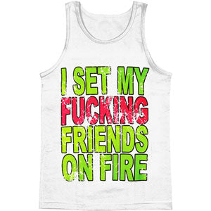 I Set My Friends On Fire F*ing Friends Mens Tank Front