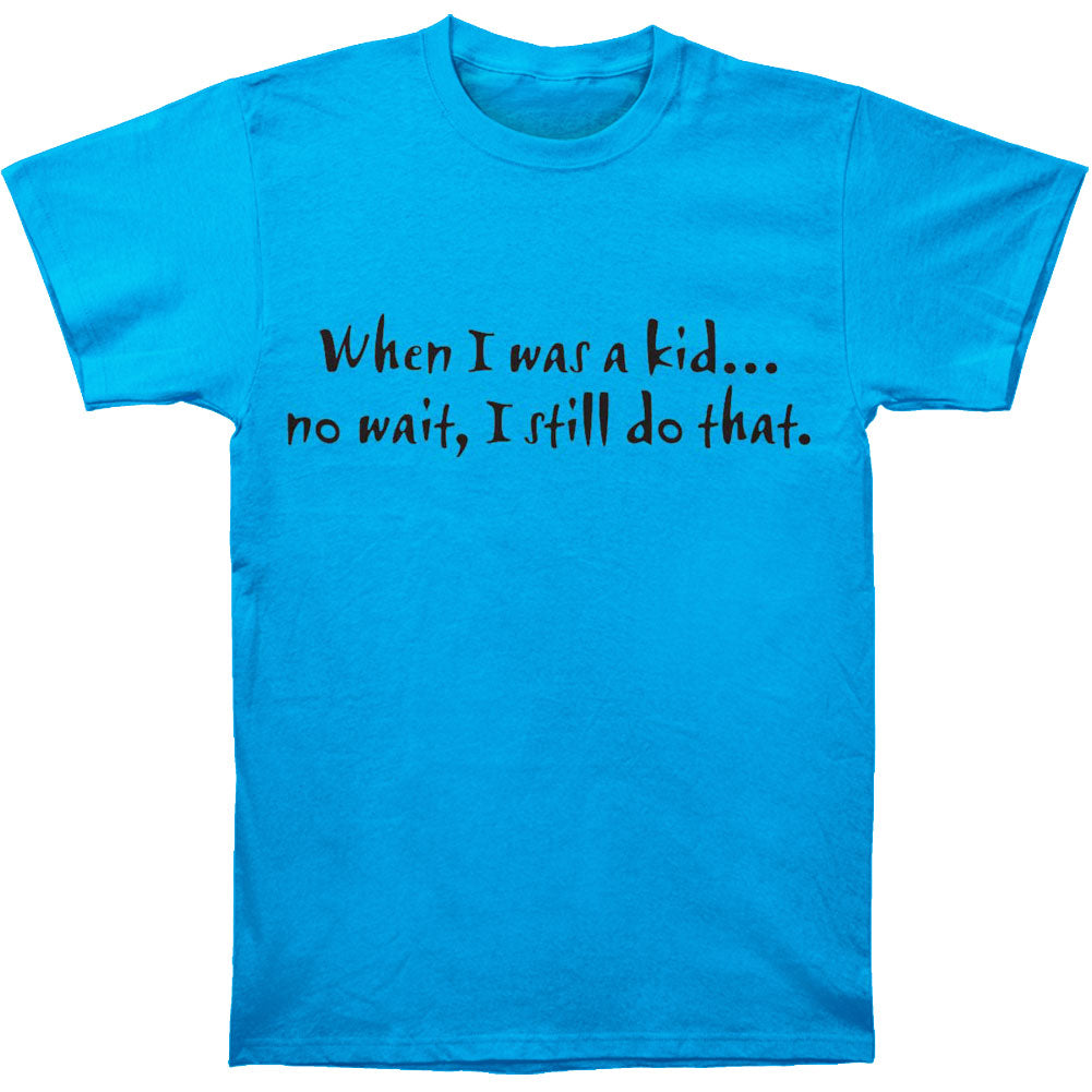 Humor When I Was A Kid T-shirt