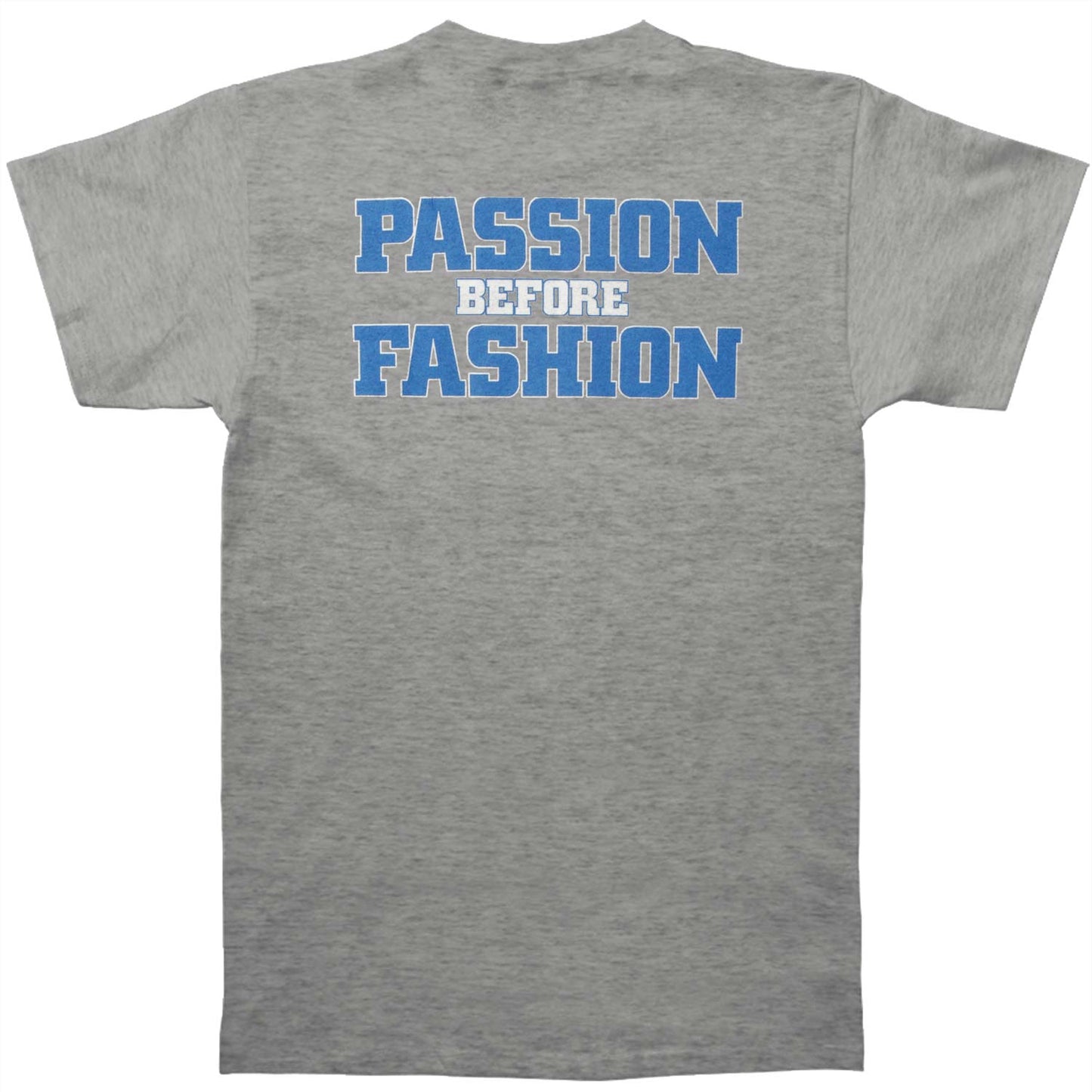 Passion Before Fashion T-shirt