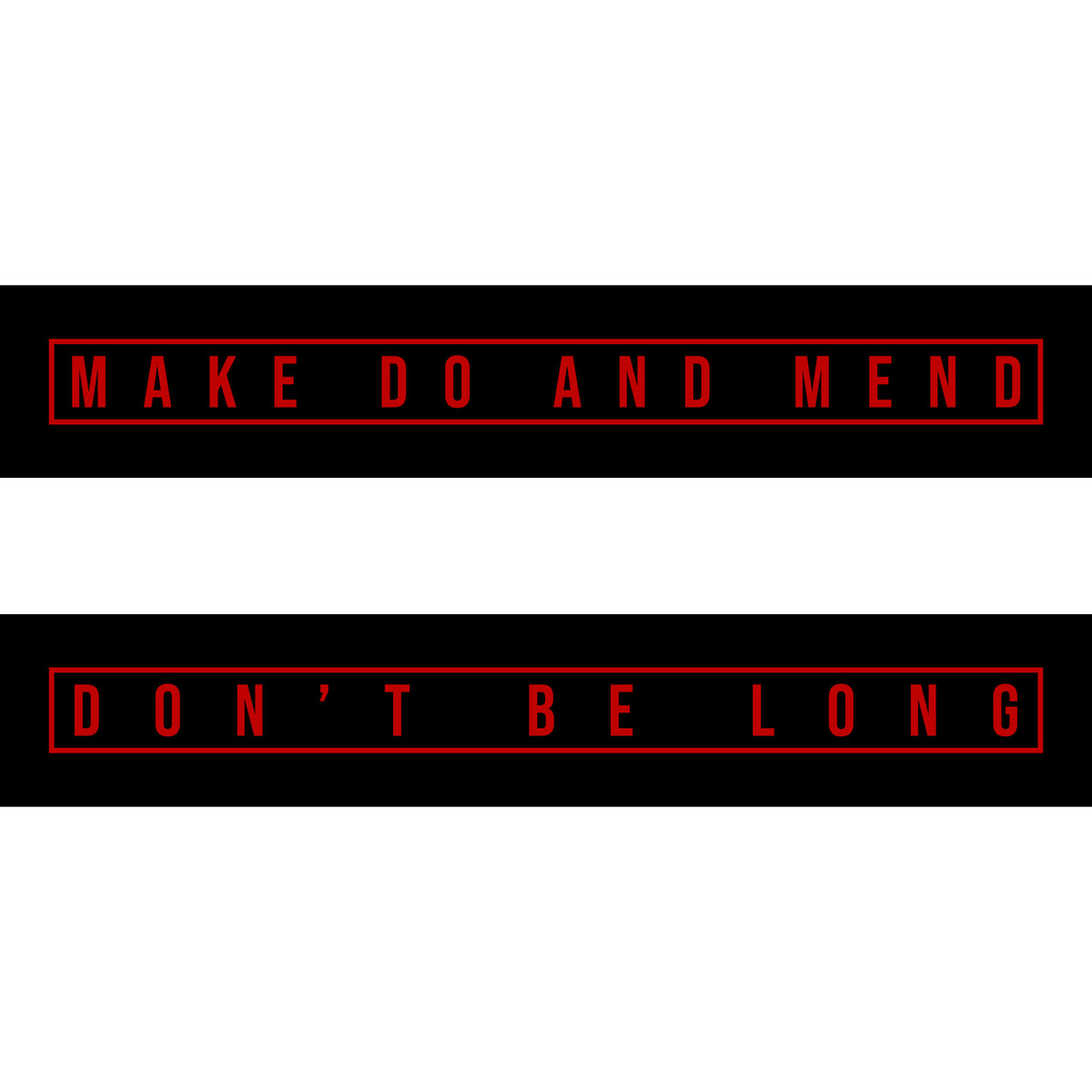 Make Do And Mend Don't Be Long Sticker Set Front