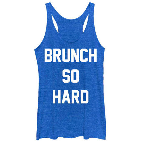 Chin Up Brunch So Hard - Heather - Racerback Womens Tank
