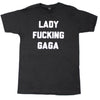 Lady Fucking Gaga T-shirt
