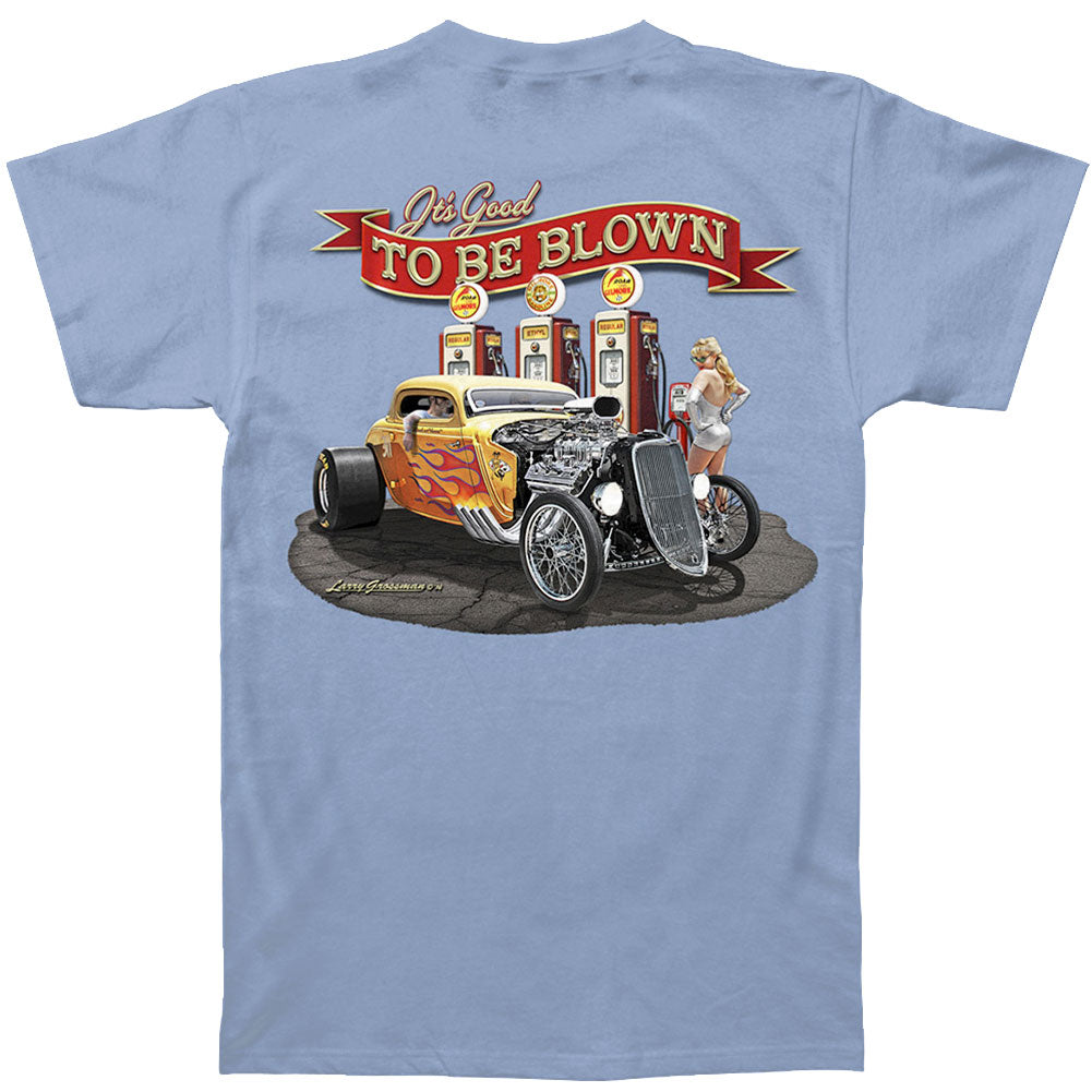Novelty Good To Be Blown T-shirt