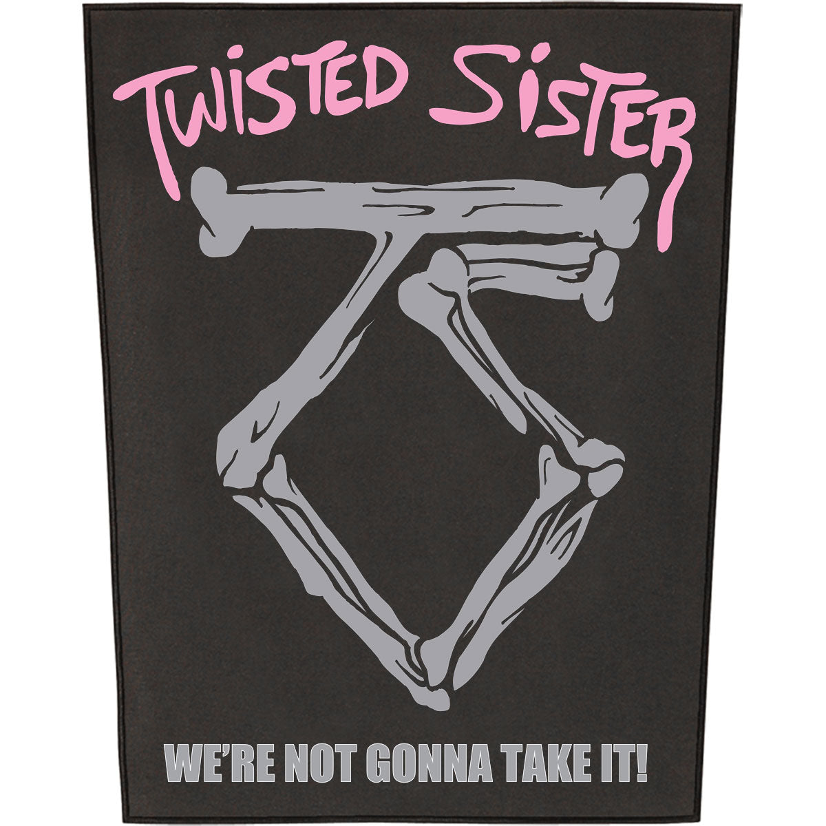 Twisted Sister We're Not Gonna Take It Back Patch Front