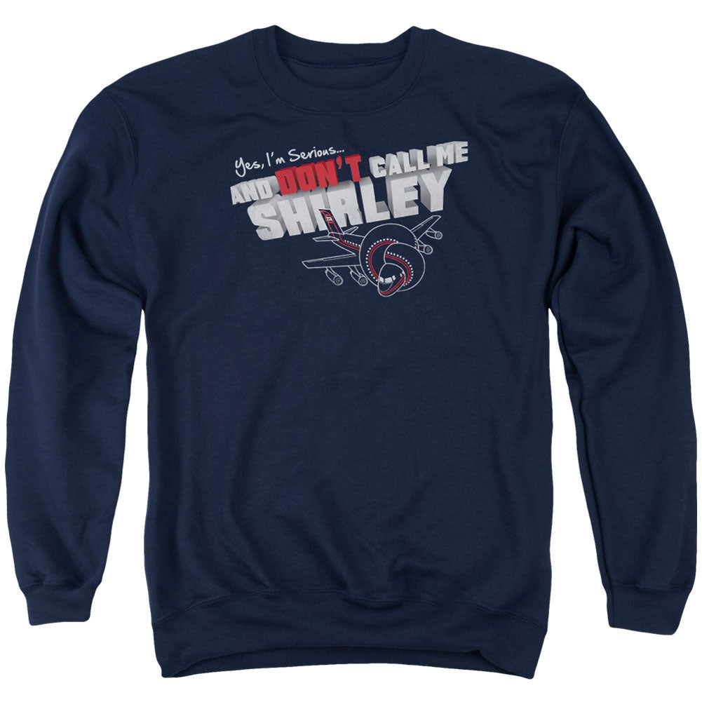 Airplane Dont Call Me Shirley Adult Sweatshirt Front