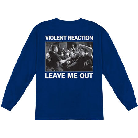 Violent Reaction Leave Me Out Long Sleeve Back