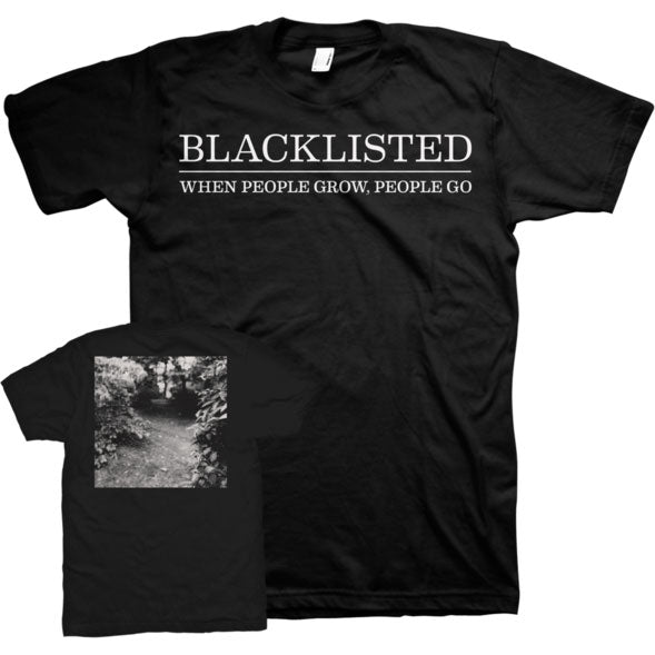 Blacklisted When People Grow, People Go T-shirt