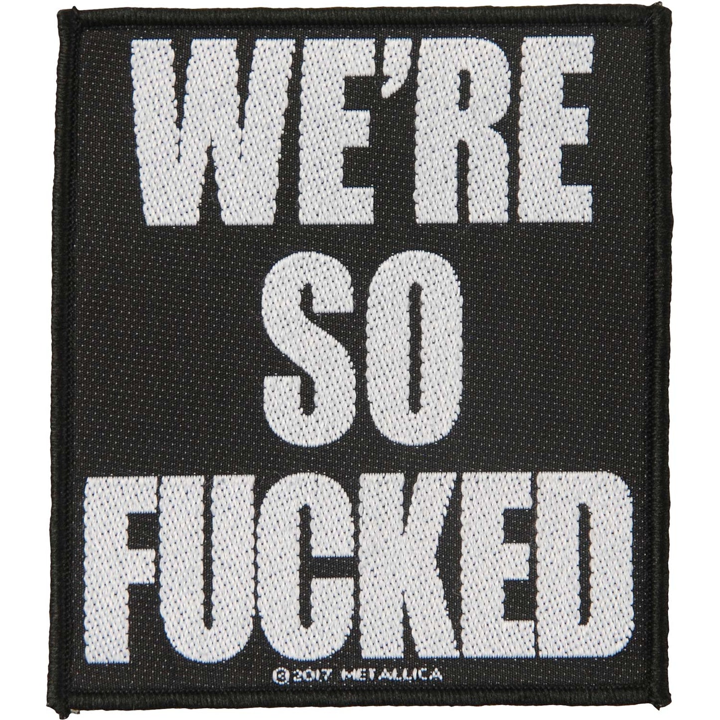 Metallica We're So Fucked Woven Patch Front