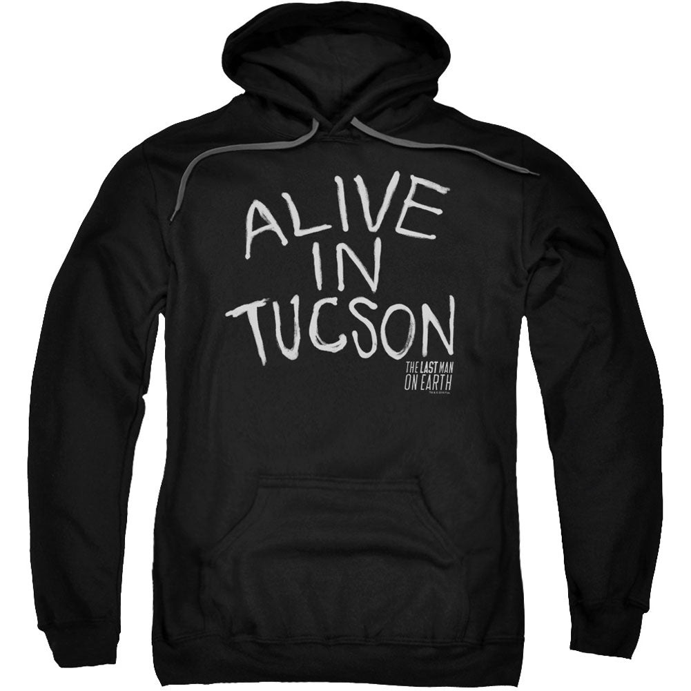 Last Man On Earth Alive In Tucson Adult 25% Poly Hooded Sweatshirt Front