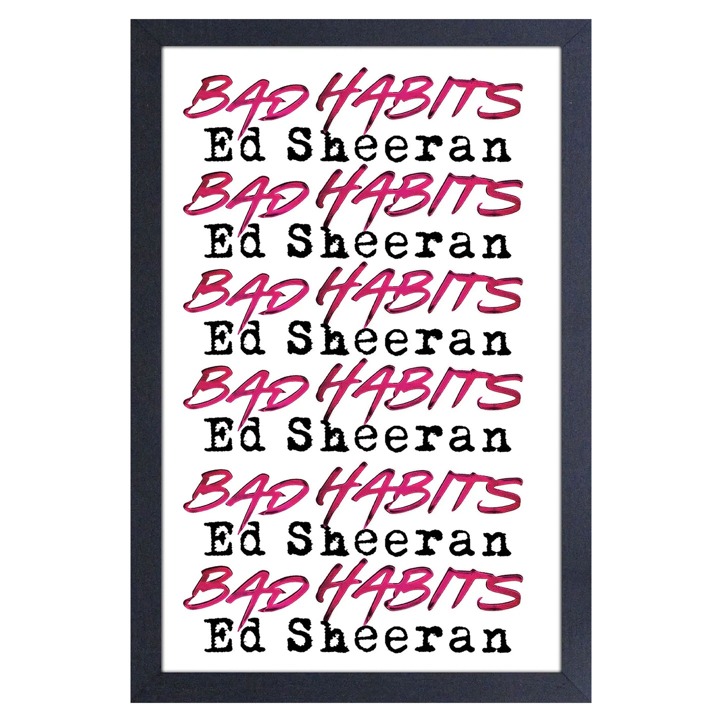 Ed Sheeran Bad Habits-Repeat Framed Wall Art Front