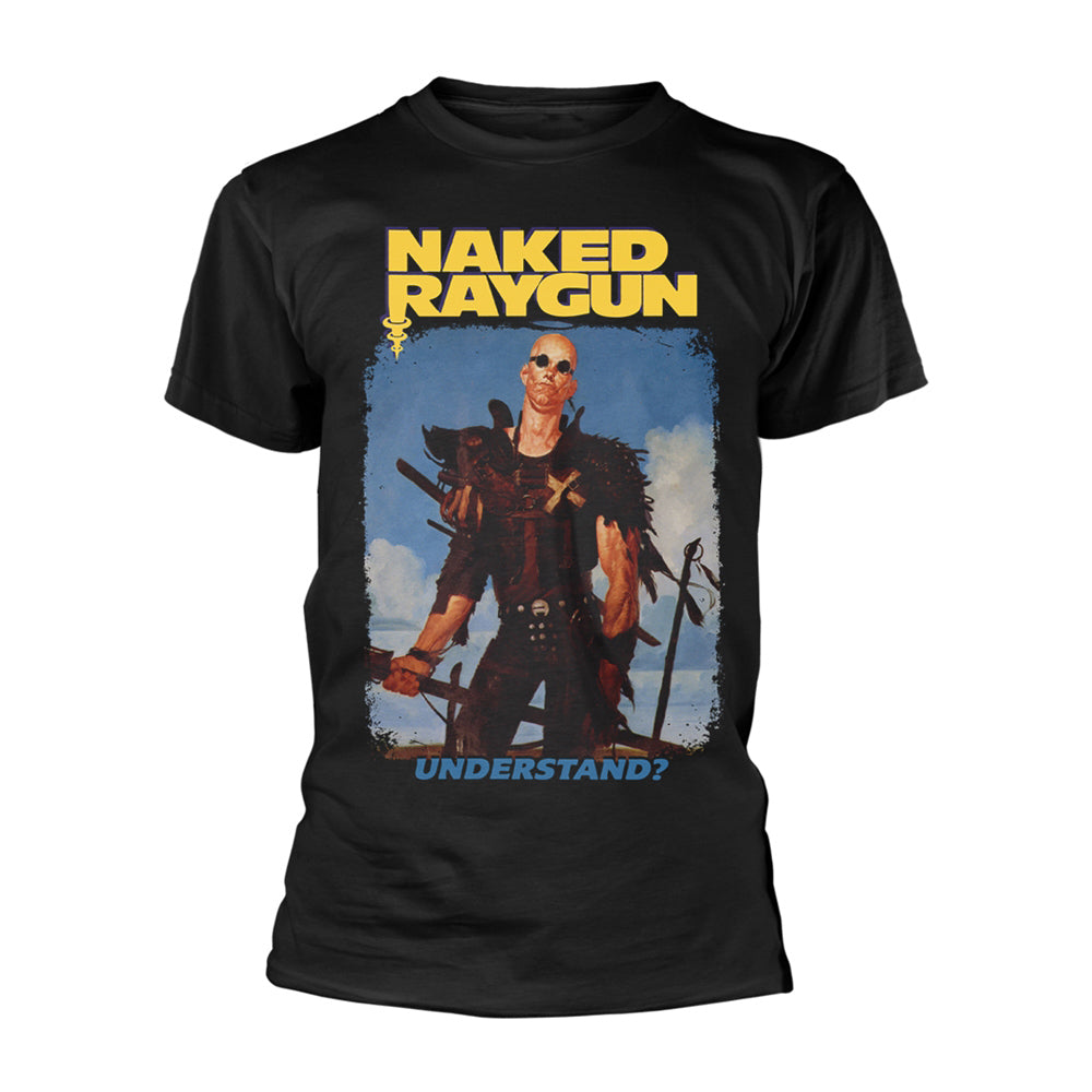 Naked Raygun Understand? T-shirt Front