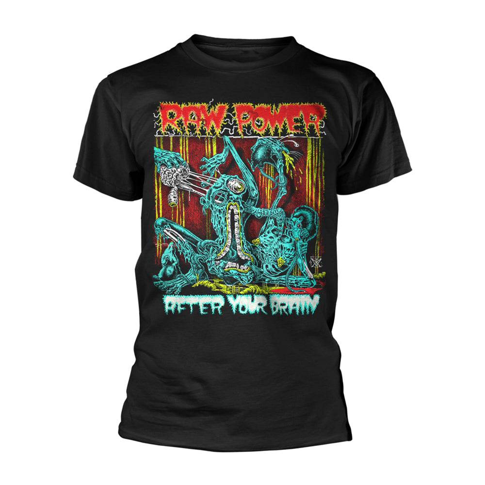 Raw Power After Your Brain T-shirt Front