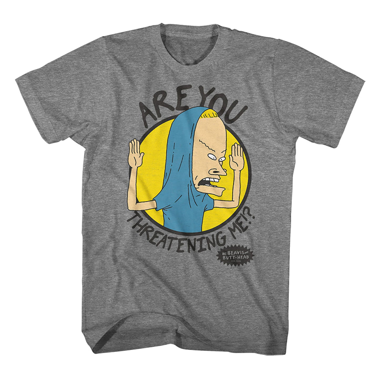 Beavis And Butthead Are You Threatening Me T-shirt Front