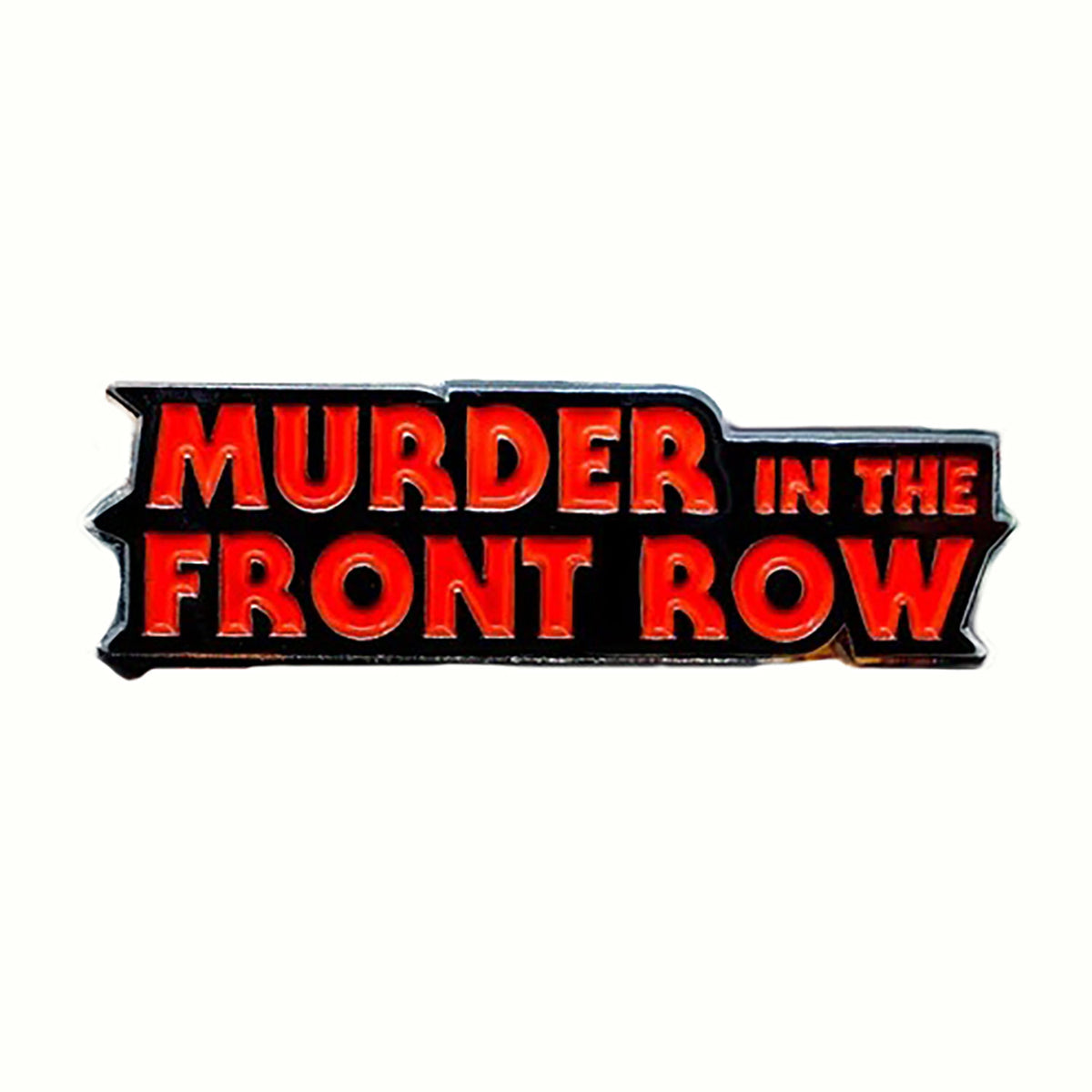 'Murder In The Front Row' Enamel Pin Pewter Pin Badge Front