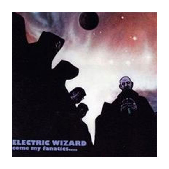 Electric Wizard Come My Fanatics Vinyl Double Album Vinyl Front