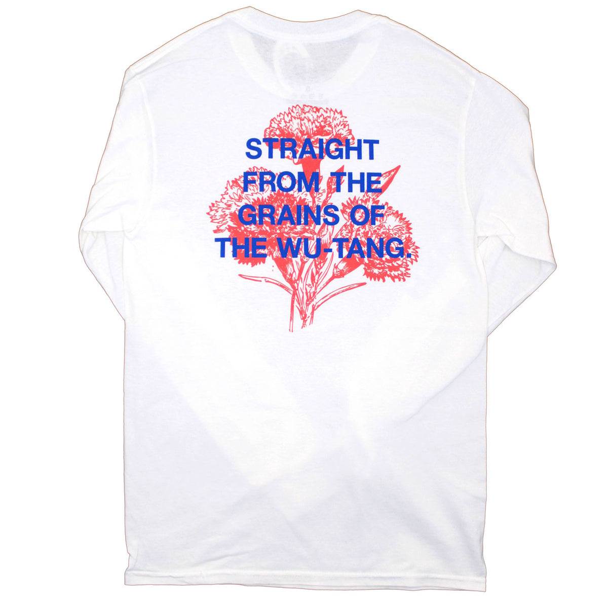 Wu Tang Clan Wu Wear Forever... Straight From The Grains Of The Wu-Tang. Long Sleeve Back