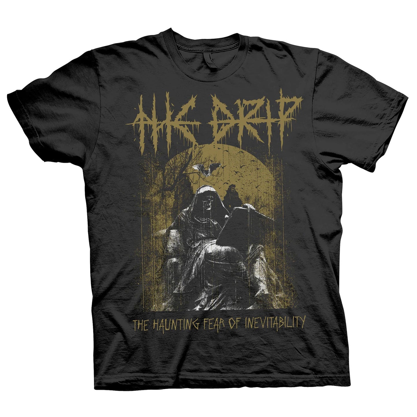 Drip The Haunting Fear of Inevitability T-shirt Front