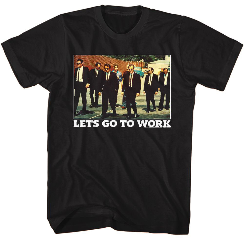 Reservoir Dogs Lets Go To Work T-shirt Front