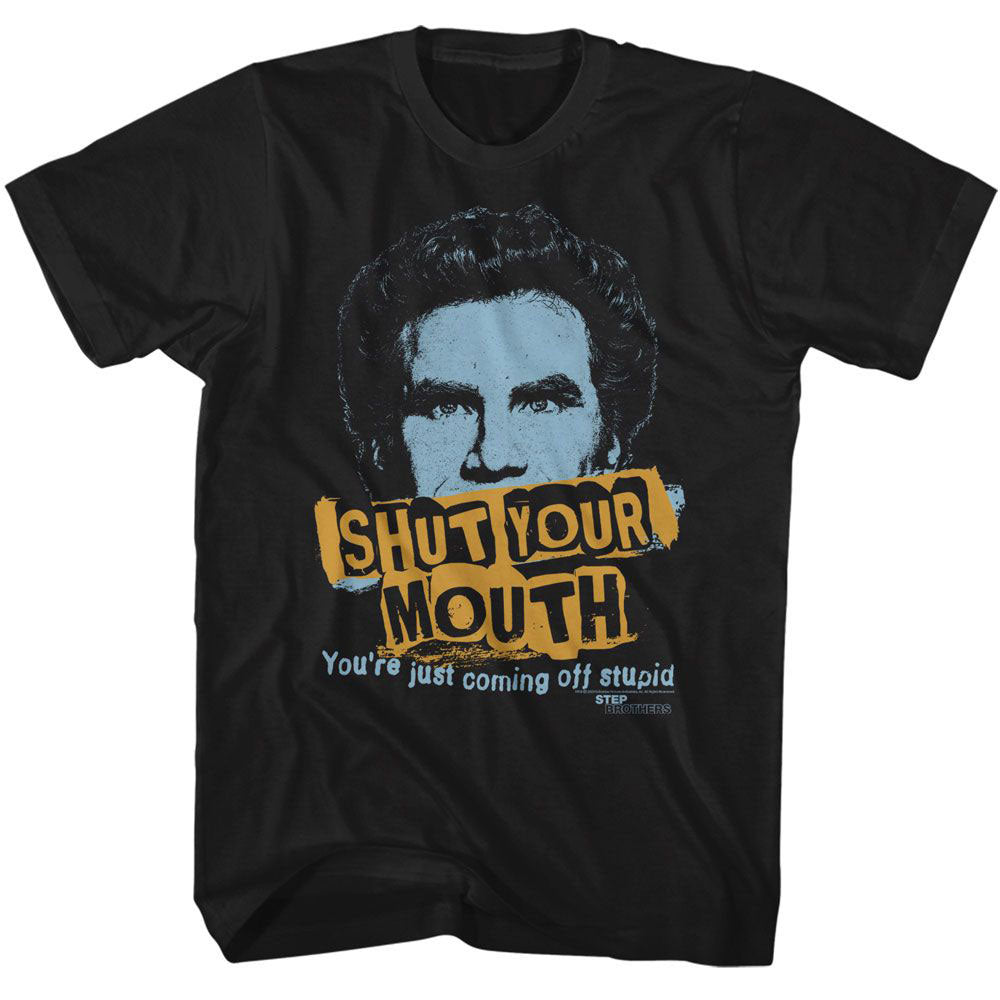 Step Brothers Shut Your Mouth T-shirt Front