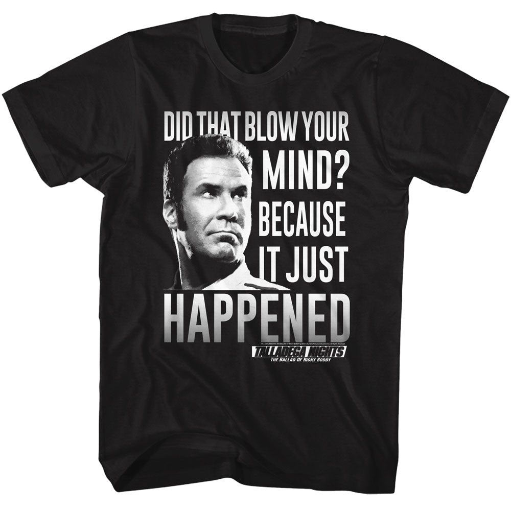 Talladega Nights Bc It Just Happened T-shirt Front