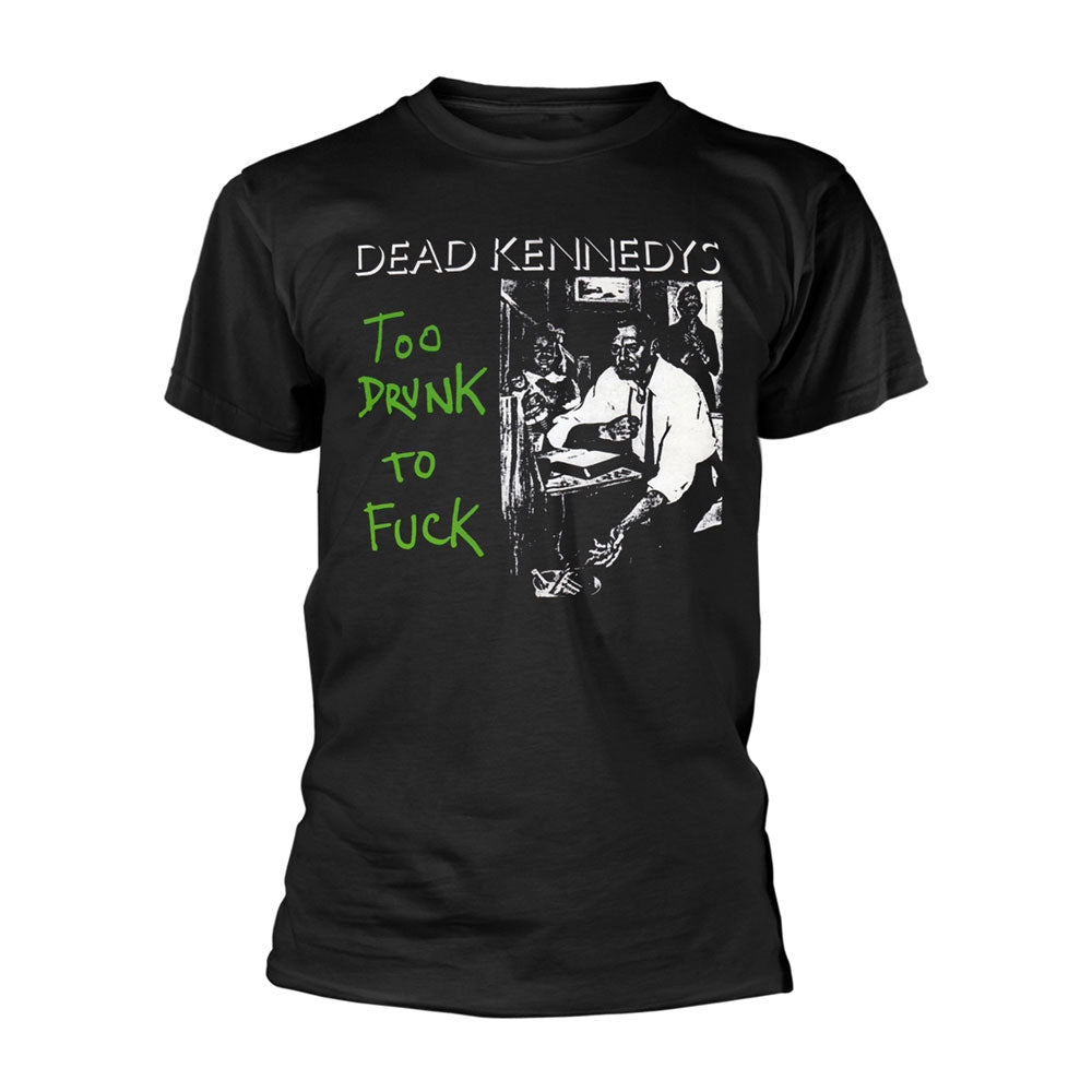 Dead Kennedys Too Drunk To Fuck (single) T-shirt Front