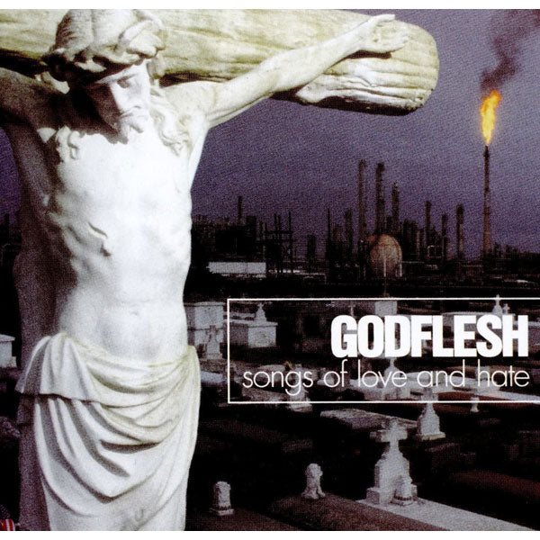 Godflesh Songs Of Love And Hate Compact Disc CD Front