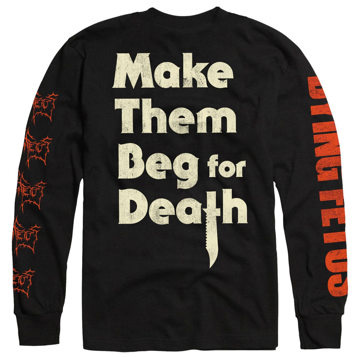 Dying Fetus Make Them Beg For Death Long Sleeve Back