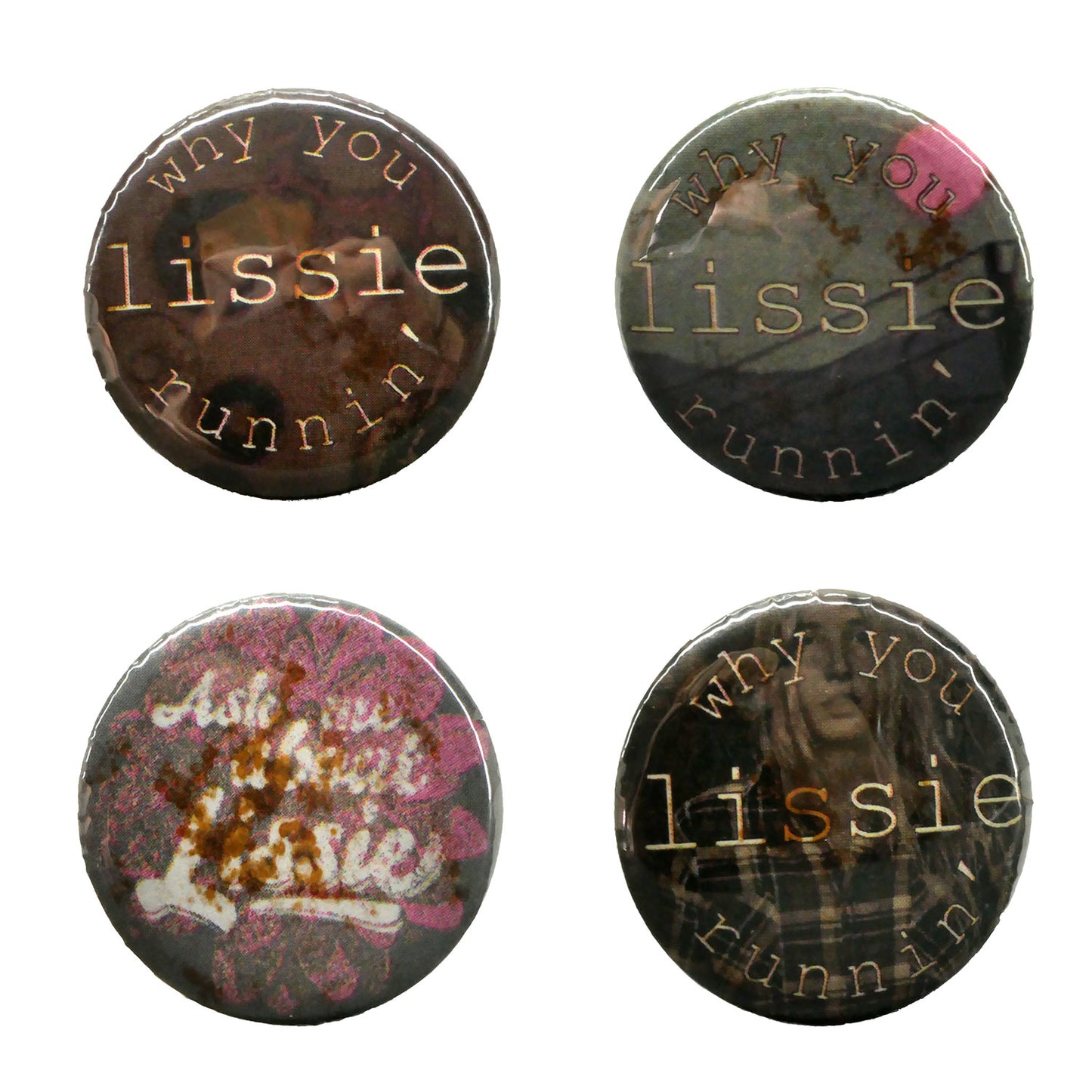 why you runnin' & Ask me about Lissie 4 Pack Of Buttons Collector Items Front
