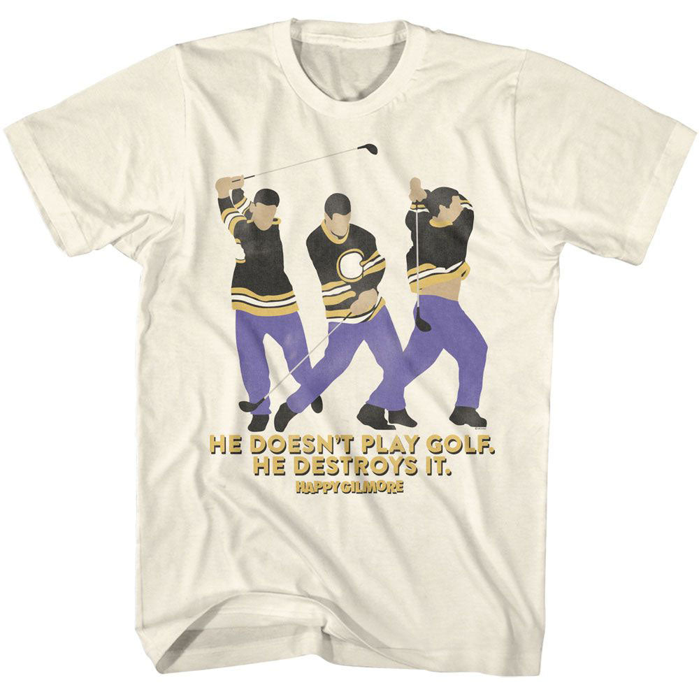 Happy Gilmore He Destroys It T-shirt Front