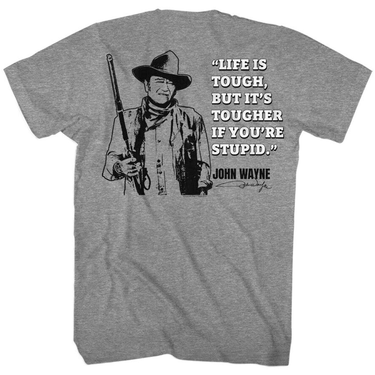 John Wayne Life Is Tough Quote T-shirt Back