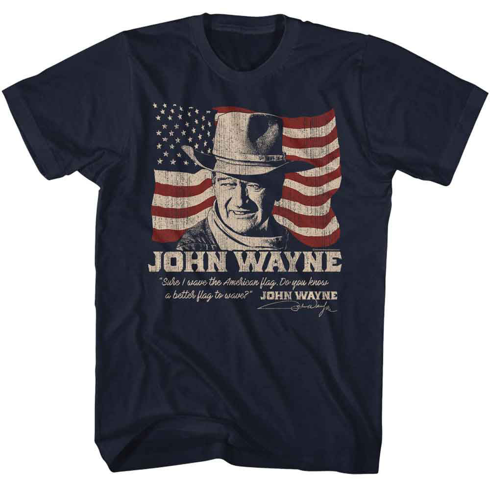 John Wayne Better Flag T-shirt Front