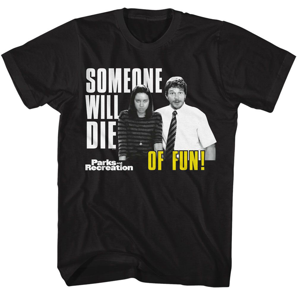 Parks And Recreation Someone Will Die Of Fun T-shirt Front