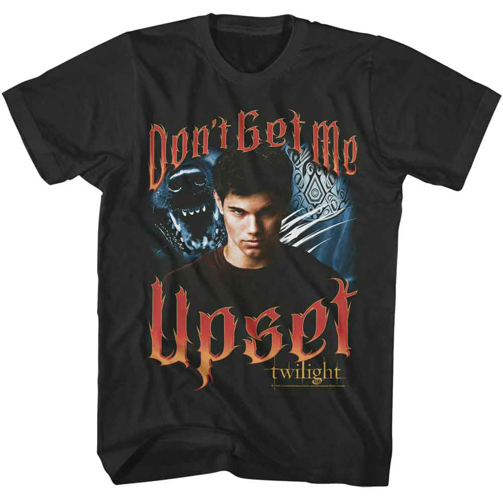 Twilight Dont Get Me Upset T-shirt Front