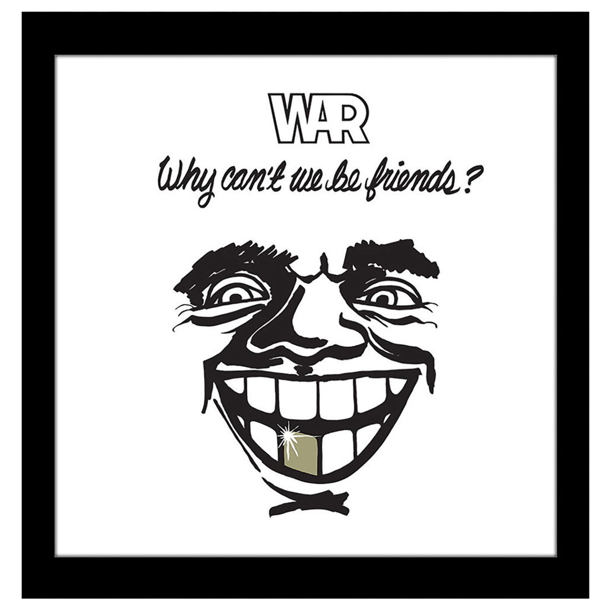 War Why Can't We Be Friends? Framed Wall Art Front