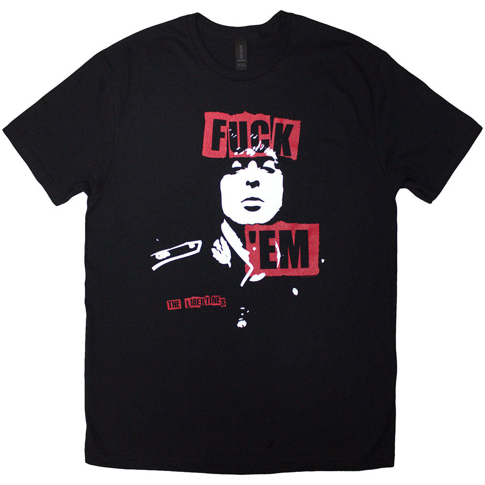Libertines Fuck 'em Slogan T-shirt Front