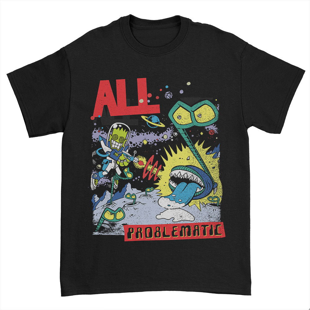 All Problematic T-shirt Front