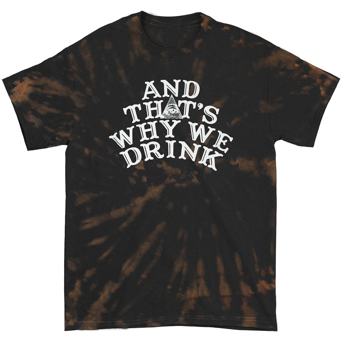 And That's Why We Drink Podcast Logo Tie Dye T-shirt Front