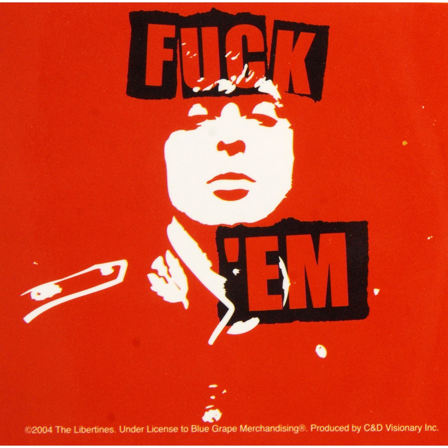 Libertines Fuck 'Em Sticker