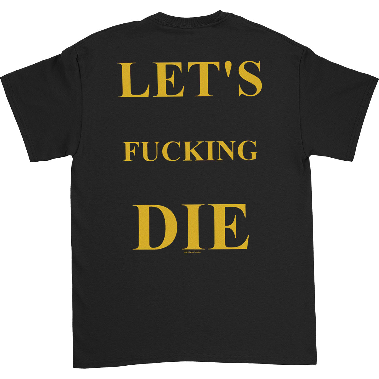 Let's Fucking Die T-shirt