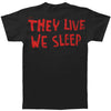 They Live We Sleep T-shirt