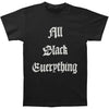 All Black Everything T-shirt