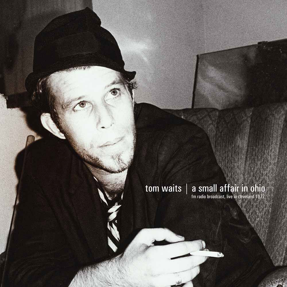 Tom Waits A Small Affair In Ohio: Agora Ballroom, Cleveland 1977 Vinyl