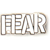 Fear - Enamel Pin Pewter Pin Badge