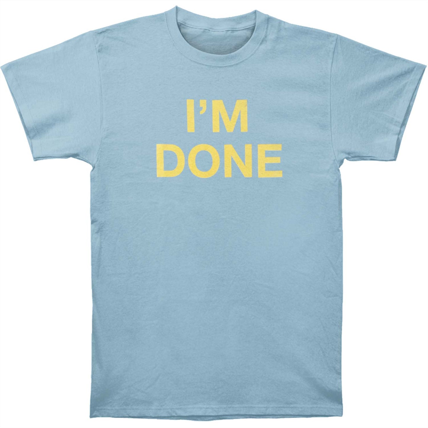 I'm Done Slim Fit T-shirt