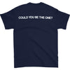 Could You Be The One? On Navy T-shirt