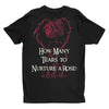 How Many Tears To Nurture A Rose T-shirt