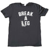 Break A Leg T-shirt