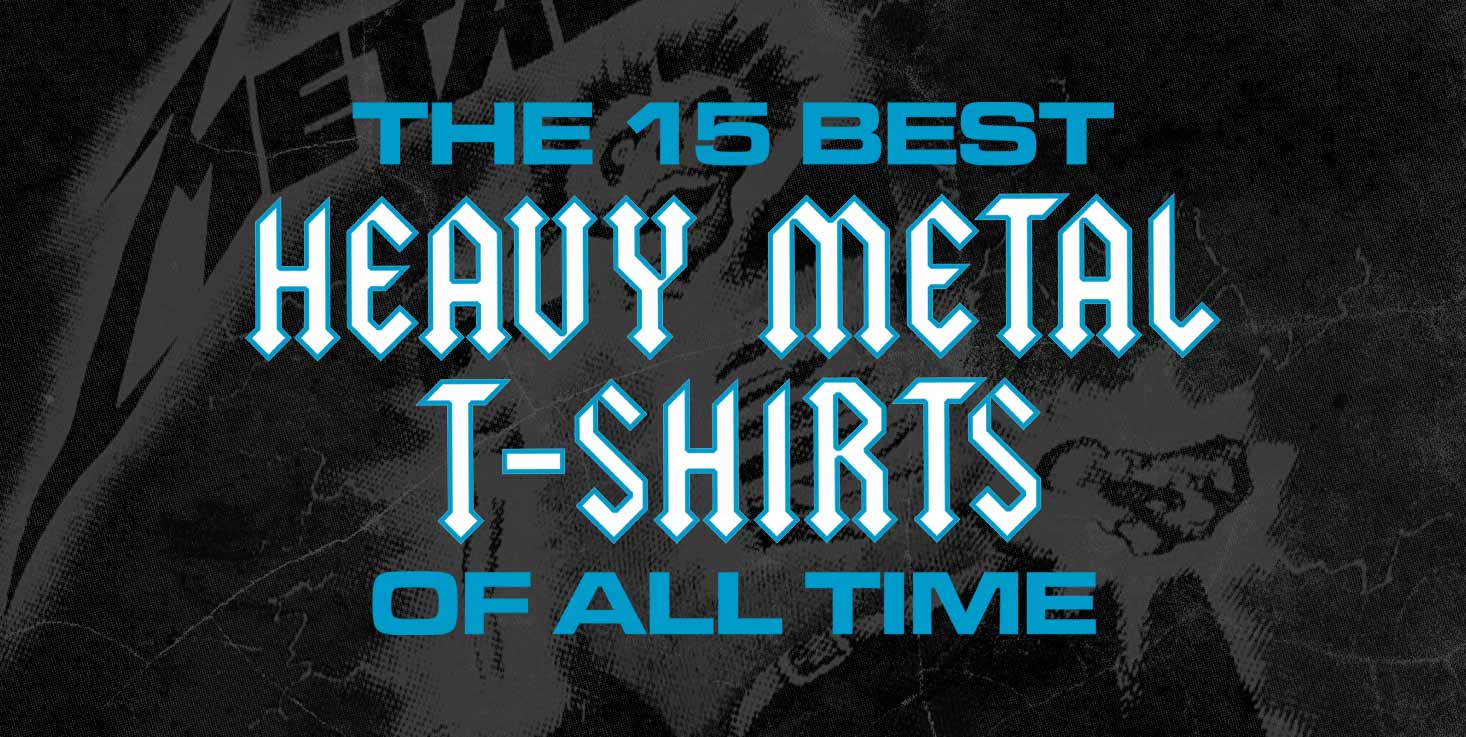 15 Best Heavy Metal T-Shirts All-Time