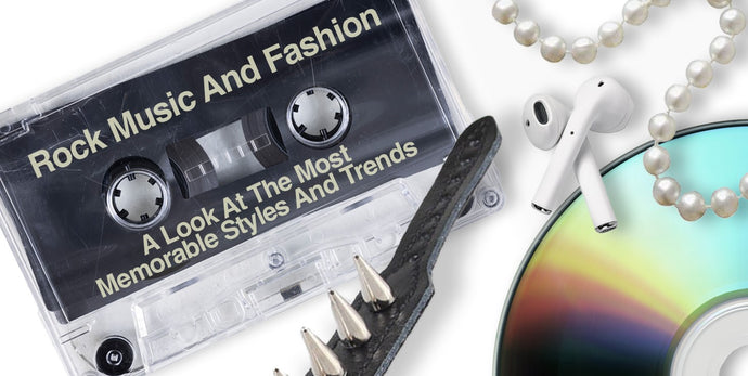 Rock Music and Fashion: A Look at the Most Memorable Styles and Trends