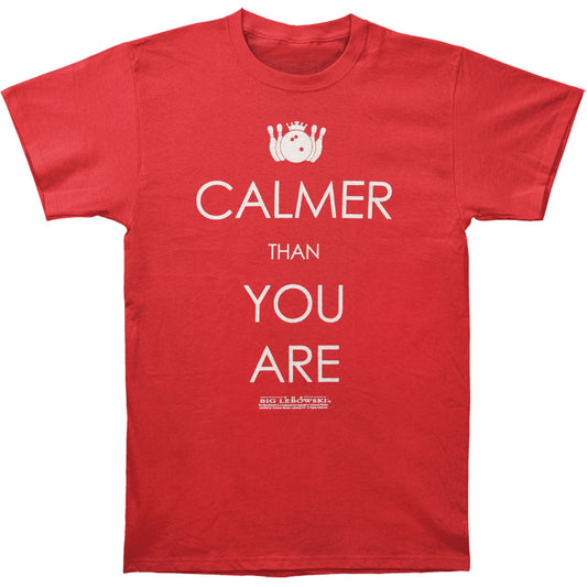 Big Lebowski Calmer Than You Are Slim Fit T-shirt